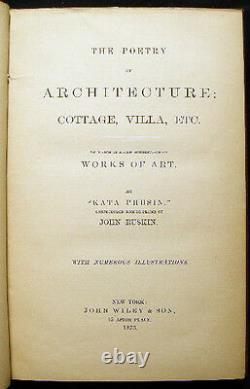 1873 JOHN RUSKIN THE POETRY OF ARCHITECTURE COTTAGE VILLA ART 1st EDITION