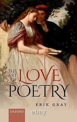 Art of Love Poetry by Erik Gray (English) Hardcover Book