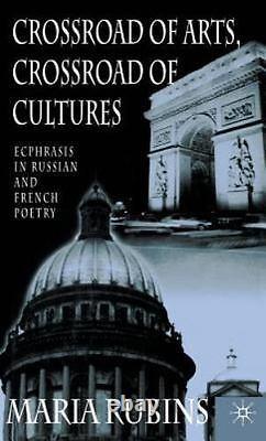Crossroad of Arts, Crossroad of Cultures Ecphrasis in Russian and French Poetry