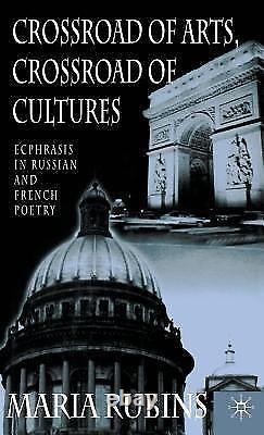 Crossroad of Arts, Crossroad of Cultures Ecphrasis in Russian and French Poetry