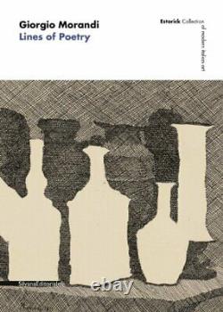 GIORGIO MORANDI LINES OF POETRY By Andrea Baldinotti & Roberta Cremoncini
