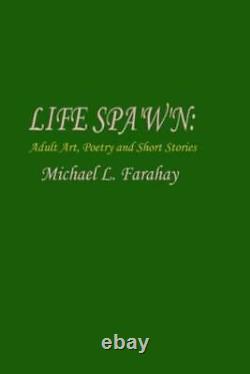 Life Spa'w'n Adult art, poetry & short stories