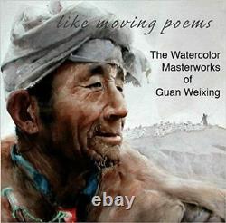 Like Moving Poems The Watercolor Masterworks Of Guan Weixing