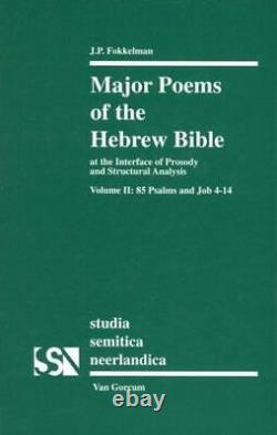 Major Poems of the Hebrew Bible At the Interface of Hermeneutics and Structural
