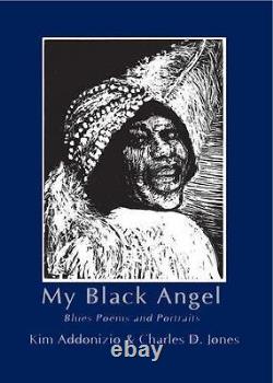 My Black Angel Blues Poems and Portraits