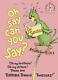Oh, Say Can You Say Theodor Seuss Geisel, 0394842553, Hardcover