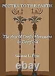 POETRY TO THE EARTH THE ARTS & CRAFTS MOVEMENT IN By Suzanne L. Flynt Mint