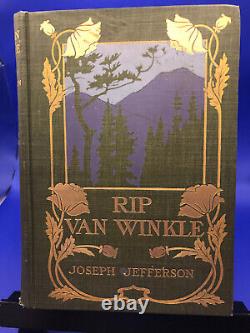 Rip Van Winkle as Played by Joseph Jefferson Dodd, Mead, and Company 1899