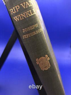 Rip Van Winkle as Played by Joseph Jefferson Dodd, Mead, and Company 1899