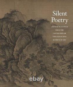 Silent Poetry Chinese Paintings from the Collection of the Cleveland Museum of