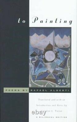 TO PAINTING POEMS (ENGLISH AND SPANISH EDITION) By Rafael Alberti Hardcover