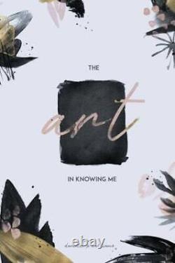The Art in Knowing Me Paperback By Williams, Danielle Paige ACCEPTABLE