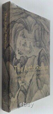 The Artful Recluse Painting, Poetry, and Politics in 17th-Century China