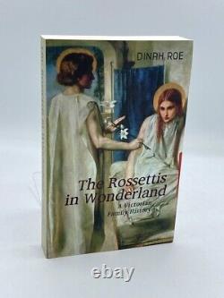 The Rossettis in Wonderland A Victorian Family History