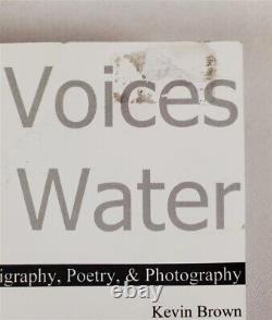 The Voices Of Water Calligraphy, Poetry, & Photography by Kevin Brown 2009 PB