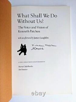 WHAT SHALL WE DO WITHOUT US KENNETH PATCHEN Illustrated Poems SIGNED 1st Ed